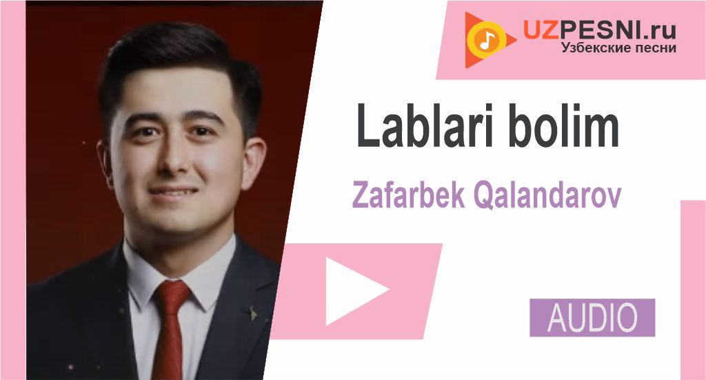 Zafarbek Qalandarov - Lablari bolim