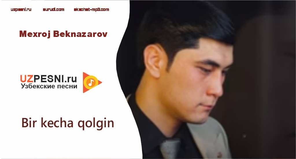 Mexroj Beknazarov - Bir kecha qolgin