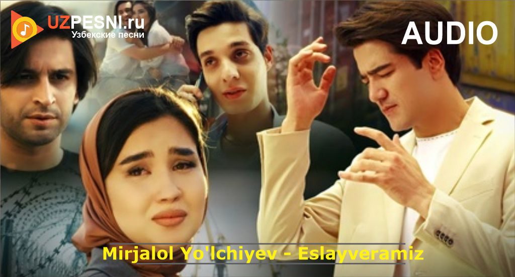 Mirjalol Yo'lchiyev - Eslayveramiz