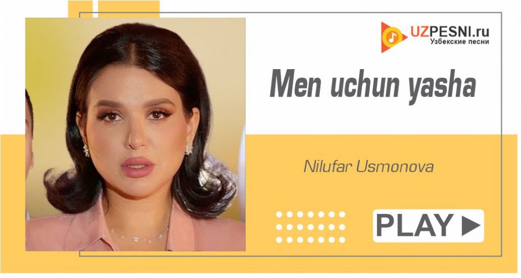 Nilufar Usmonova - Men uchun yasha