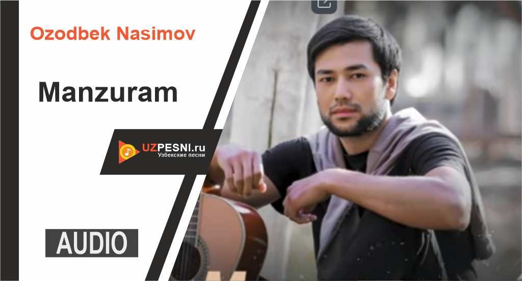 Ozodbek Nasimov - Manzuram