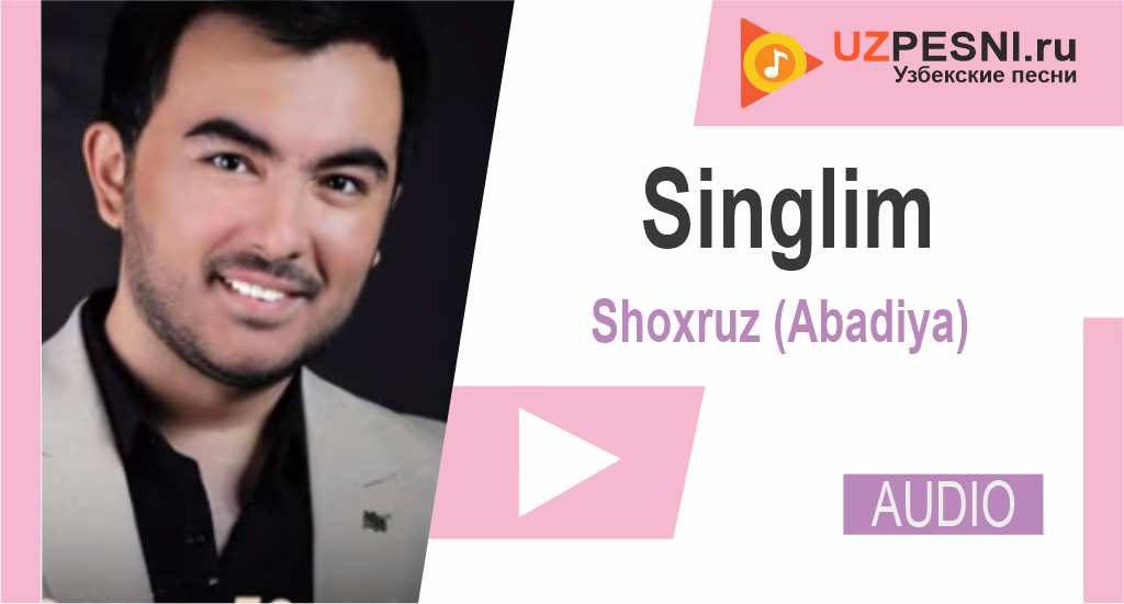 Shoxruz (Abadiya) - Singlim