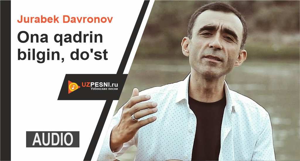 Jurabek Davronov - Ona qadrin bilgin, do'st