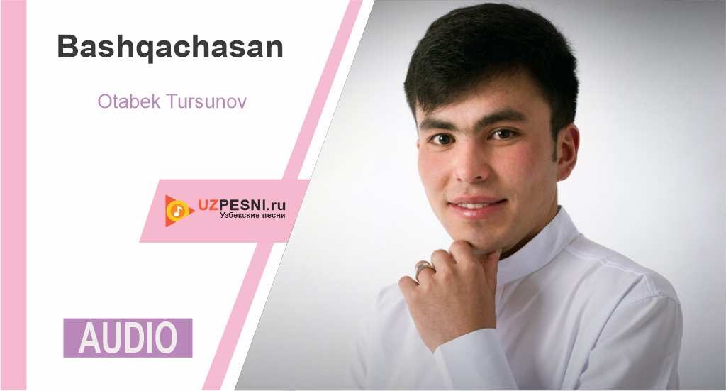 Otabek Tursunov - Bashqachasan