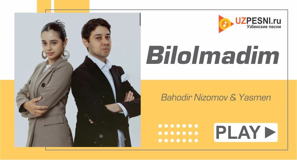 Bahodir Nizomov & Yasmen - Bilolmadim