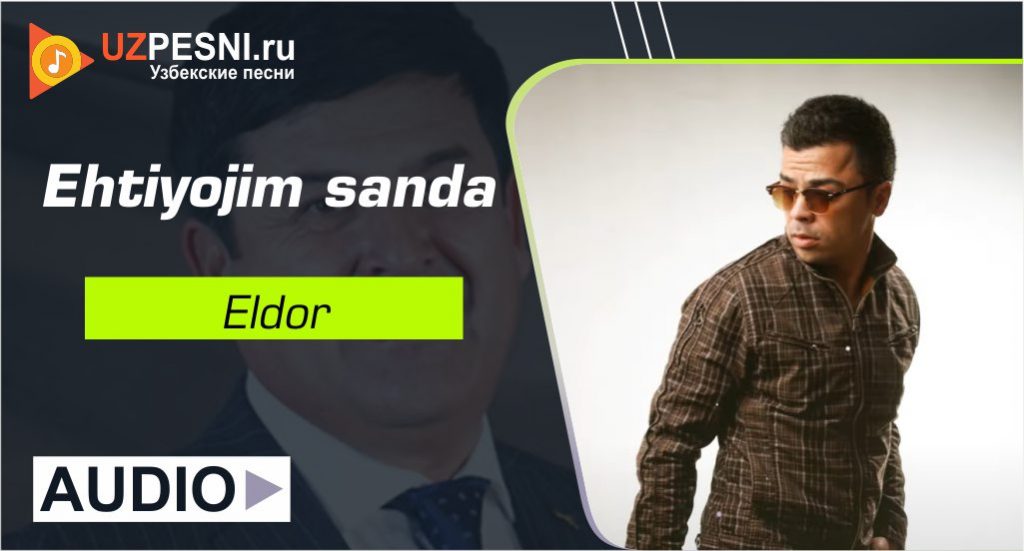 Eldor - Ehtiyojim sanda