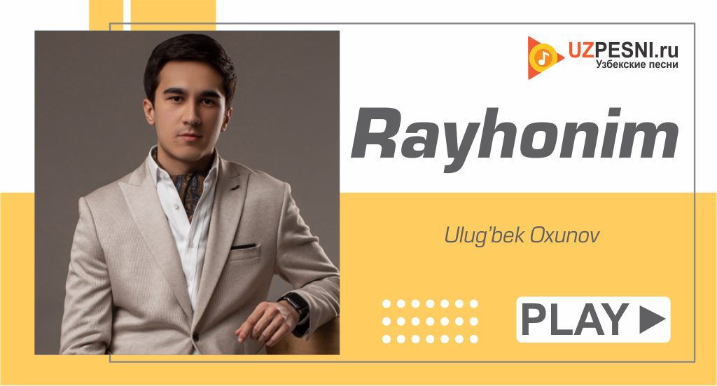 Ulug’bek Oxunov - Rayhonim