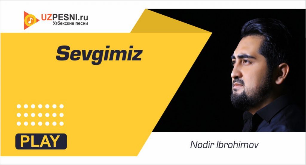 Nodir Ibrohimov - Sevgimiz