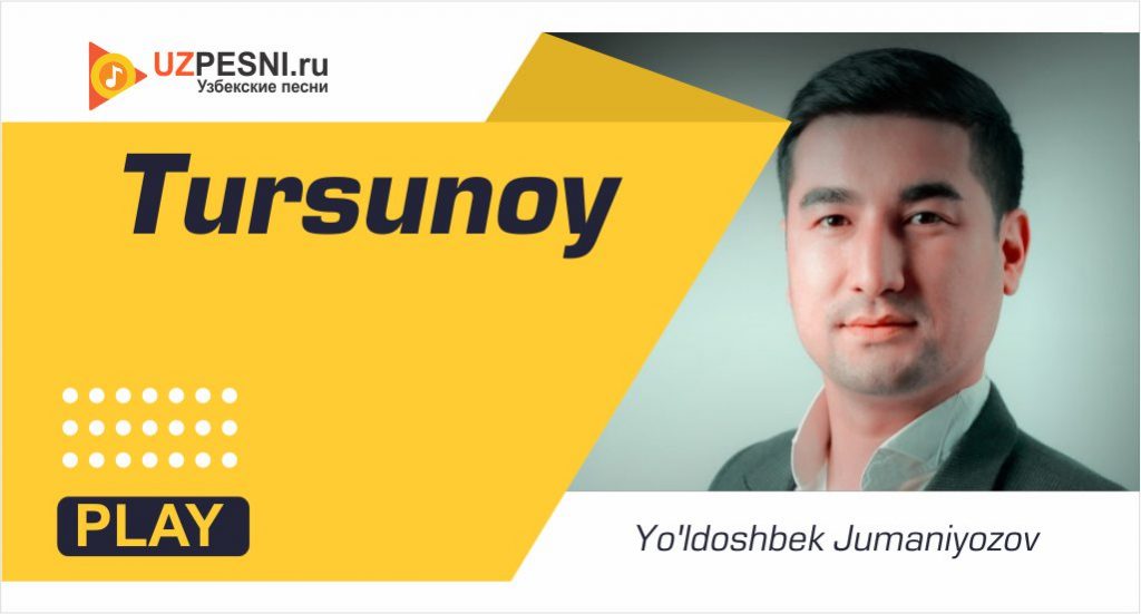 Yo'ldoshbek Jumaniyozov - Tursunoy