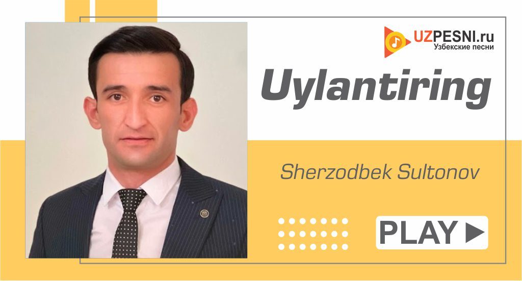 Sherzodbek Sultonov - Uylantiring