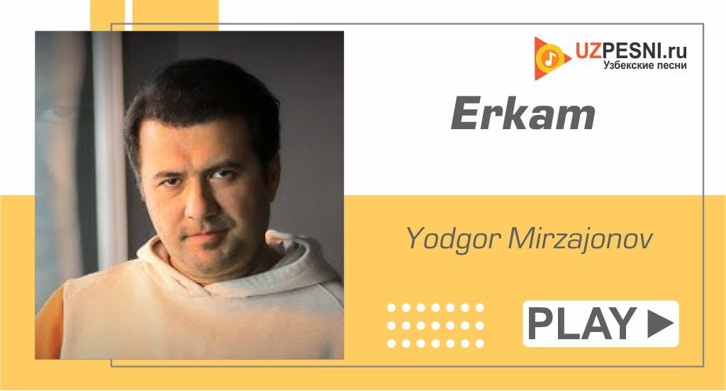 Yodgor Mirzajonov - Erkam