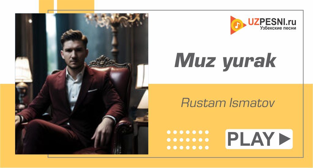 Rustam Ismatov - Muz yurak