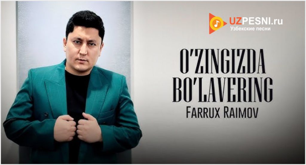 Farrux Raimov - O’zingizda bo’lavering