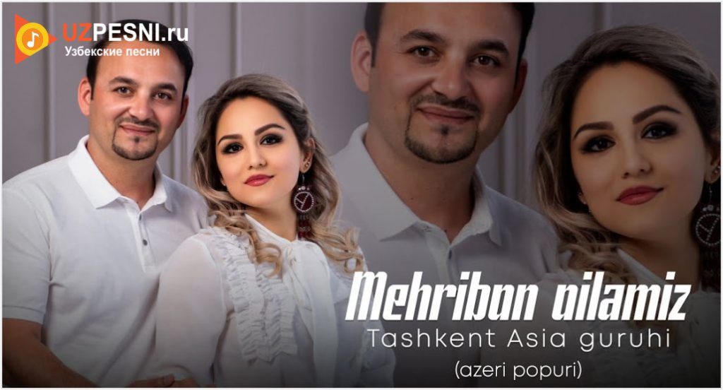 Tashkent Asia guruhi - Mehribon oilamiz (azeri popuri 2025)
