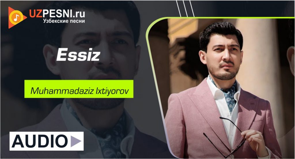 Muhammadaziz Ixtiyorov - Essiz
