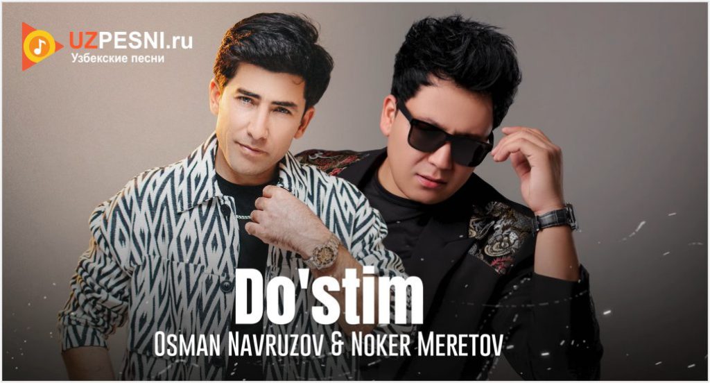 Osman Navruzov & Noker Meretov - Do'stim