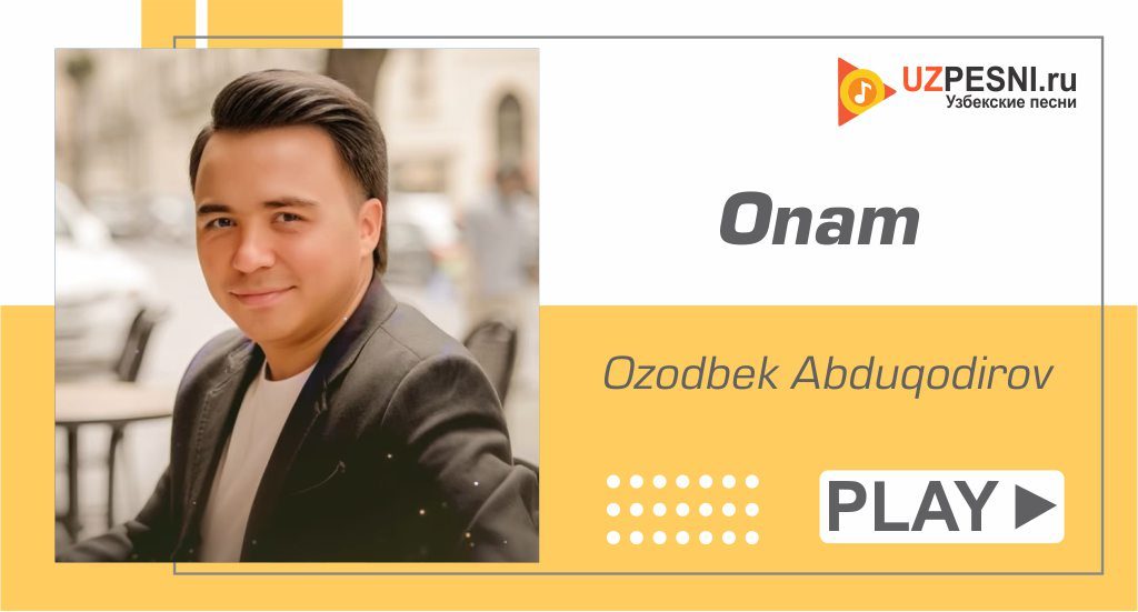 Ozodbek Abduqodirov - Onam