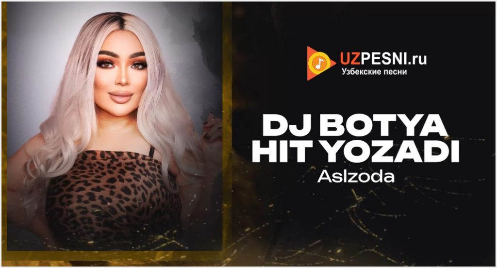 Aslzoda - Dj Botya hit yozadi
