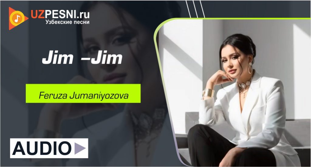Feruza Jumaniyozova - Jim -Jim