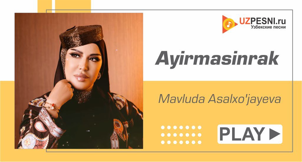 Mavluda Asalxo'jayeva - Ayirmasin