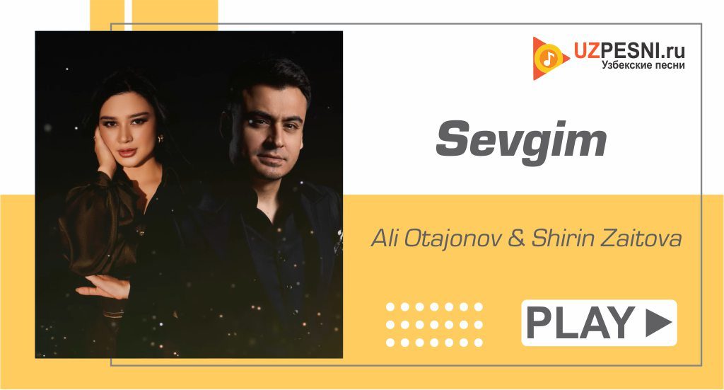 Ali Otajonov & Shirin Zaitova - Sevgim