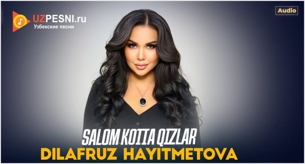 Dilafruz Hayitmetova - Salom kotta qizlar