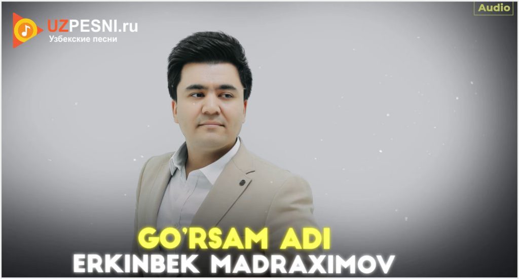 Erkinbek Madraximov - Go'rsam adi