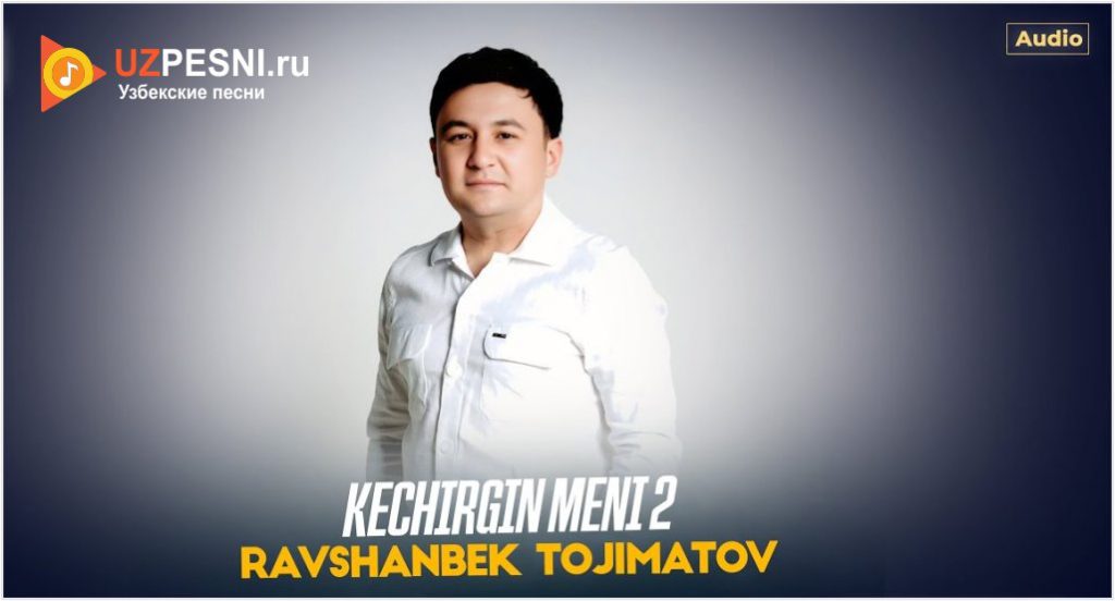 Ravshanbek Tojimatov - Kechirgin meni 2