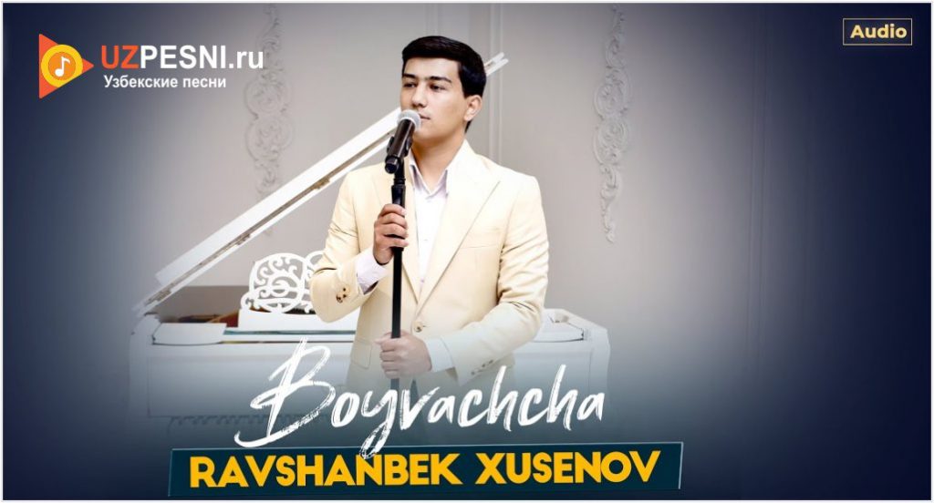 Ravshanbek Xusenov - Boyvachcha
