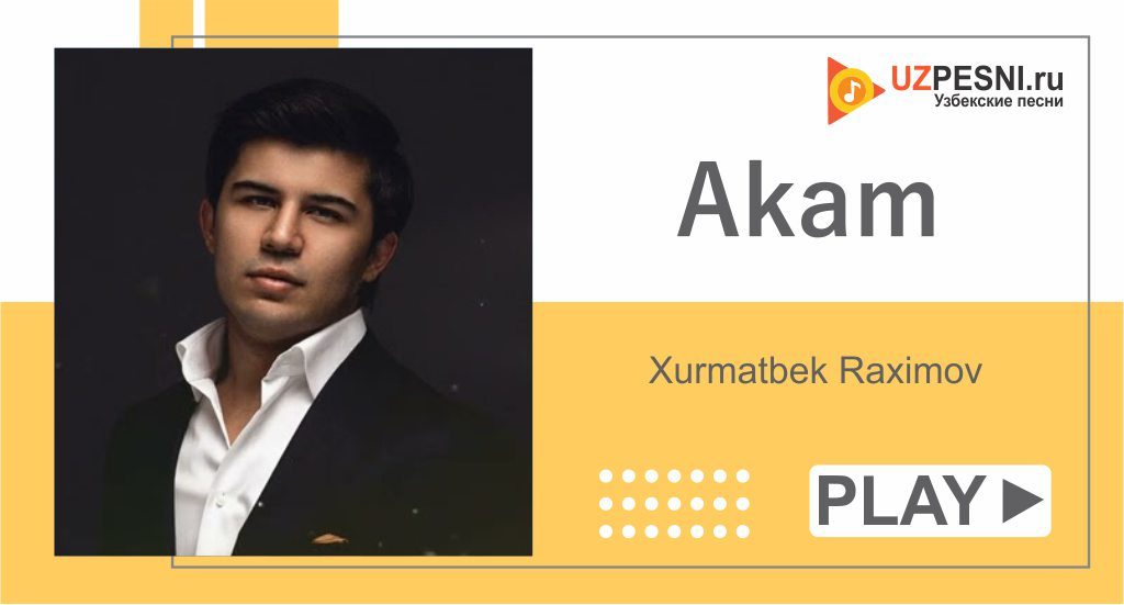 Xurmatbek Raximov - Akam