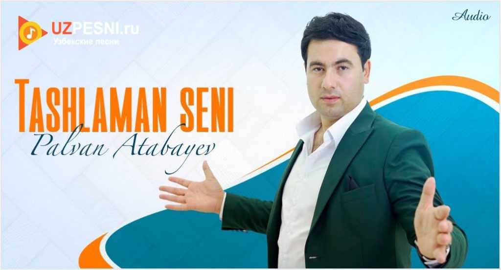 Palvan Atabayev - Tashlaman seni