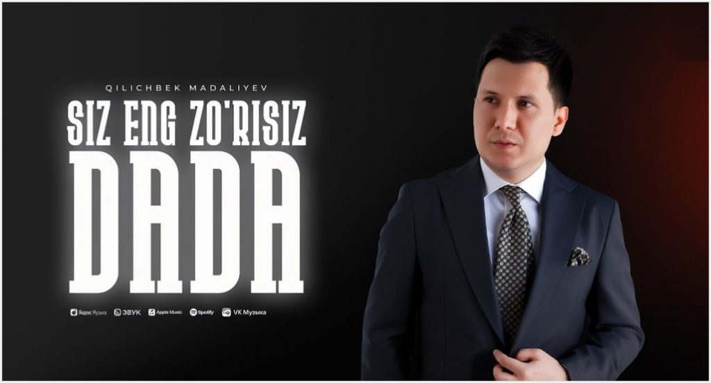 Qilichbek Madaliyev - Siz eng zo’risiz dada