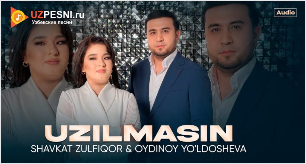 Shavkat Zulfiqor & Oydinoy Yo'ldosheva - Uzilmasin