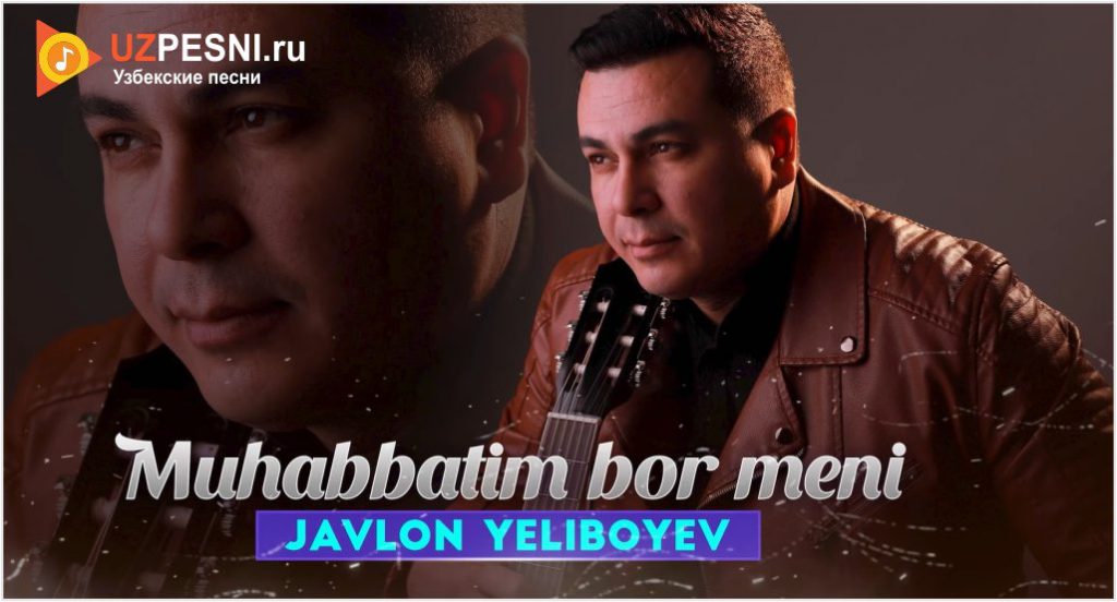 Javlon Yeliboyev - Muhabbatim bor meni
