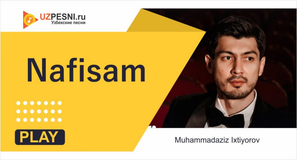 Muhammadaziz Ixtiyorov - Nafisam