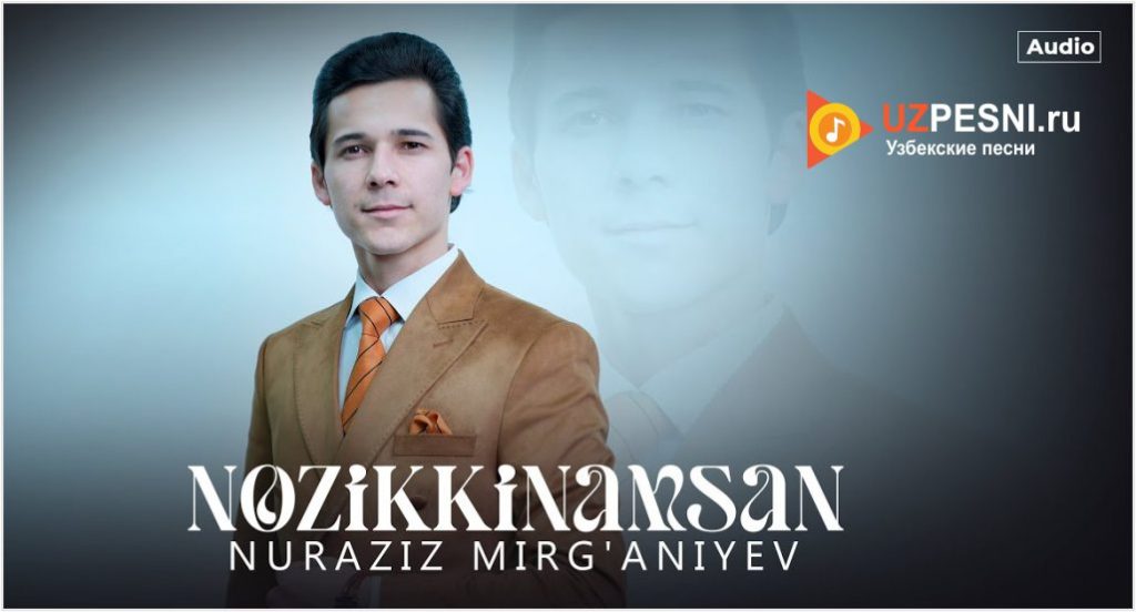 Nuraziz Mirg'aniyev - Nozikkinamsan