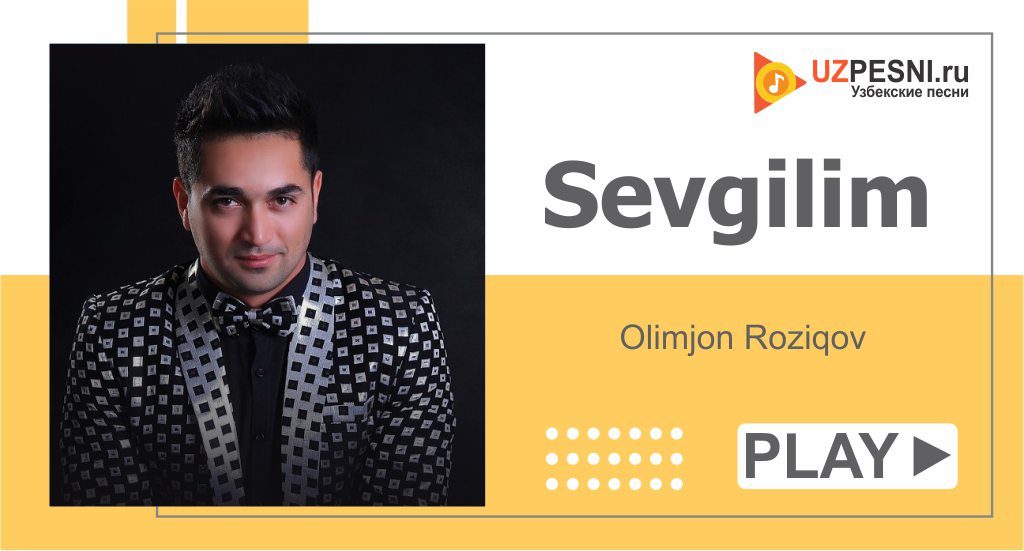 Olimjon Roziqov - Sevgilim