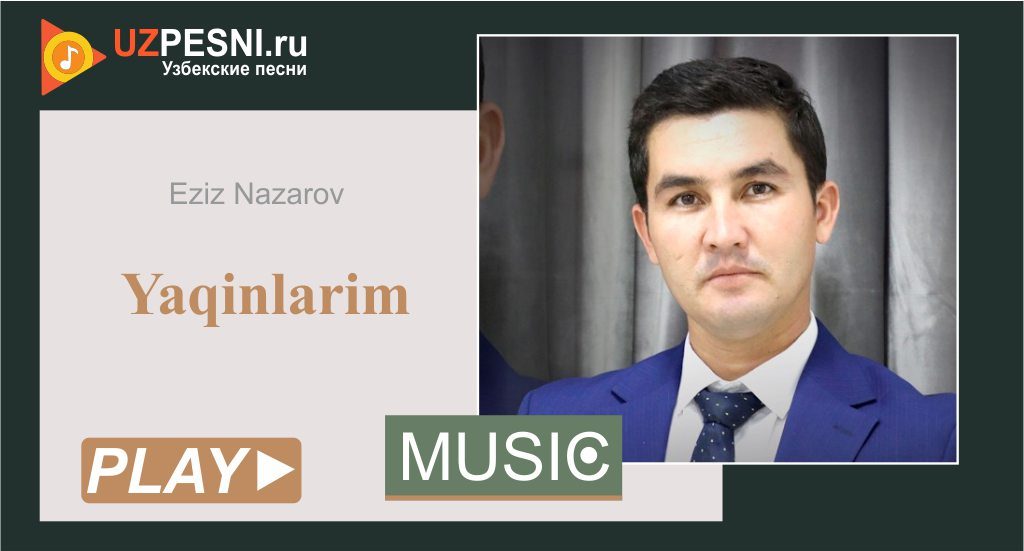 Eziz Nazarov - Yaqinlarim