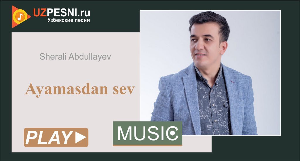 Sherali Abdullayev - Ayamasdan sev