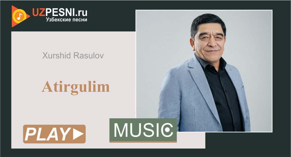 Xurshid Rasulov - Atirgulim