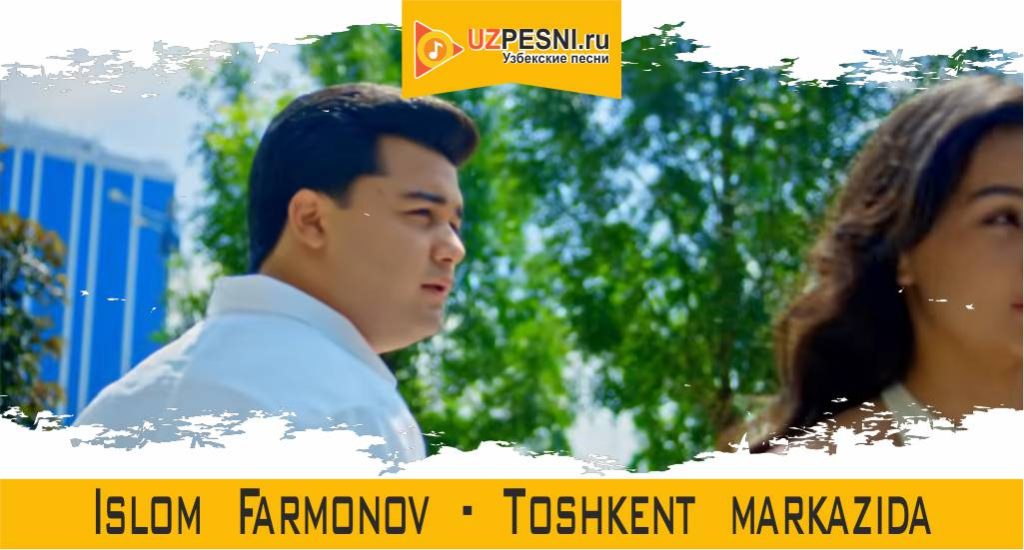 Islom Farmonov - Toshkent markazida