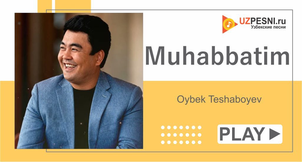 Oybek Teshaboyev - Muhabbatim