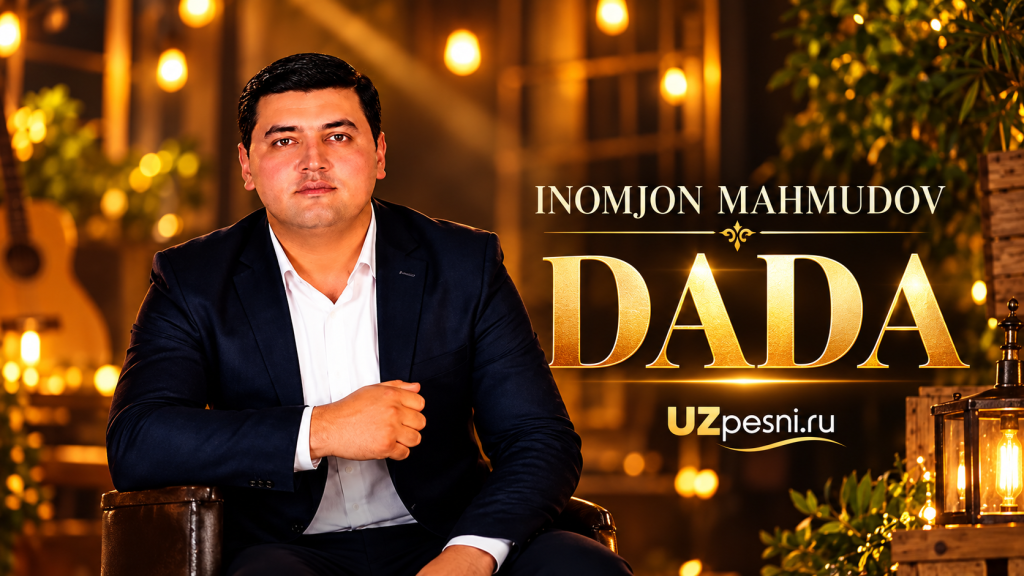Иномжон Махмудов — Дада, постер UZpesni.ru